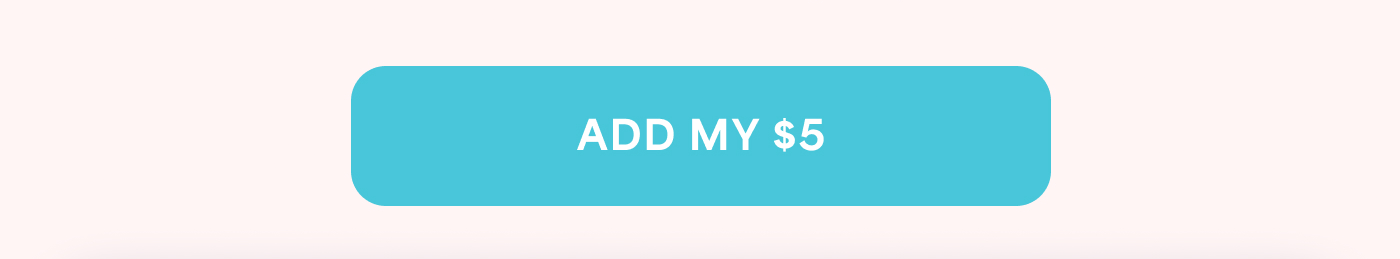 -- ADD MY $5
