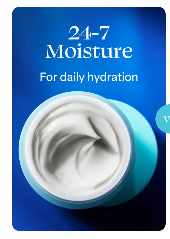 24-7 Moisture For daily hydration
