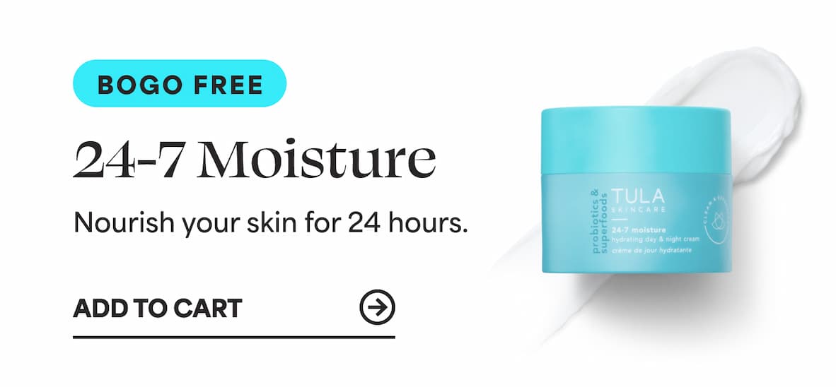 24-7 Moisture. Nourish your skin for 24 hours. -- ADD TO CART
