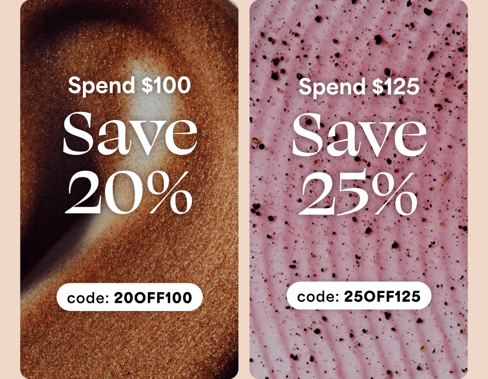 * 20% off $100 with code 20OFF100 * 25% off $125 with code 25OFF125