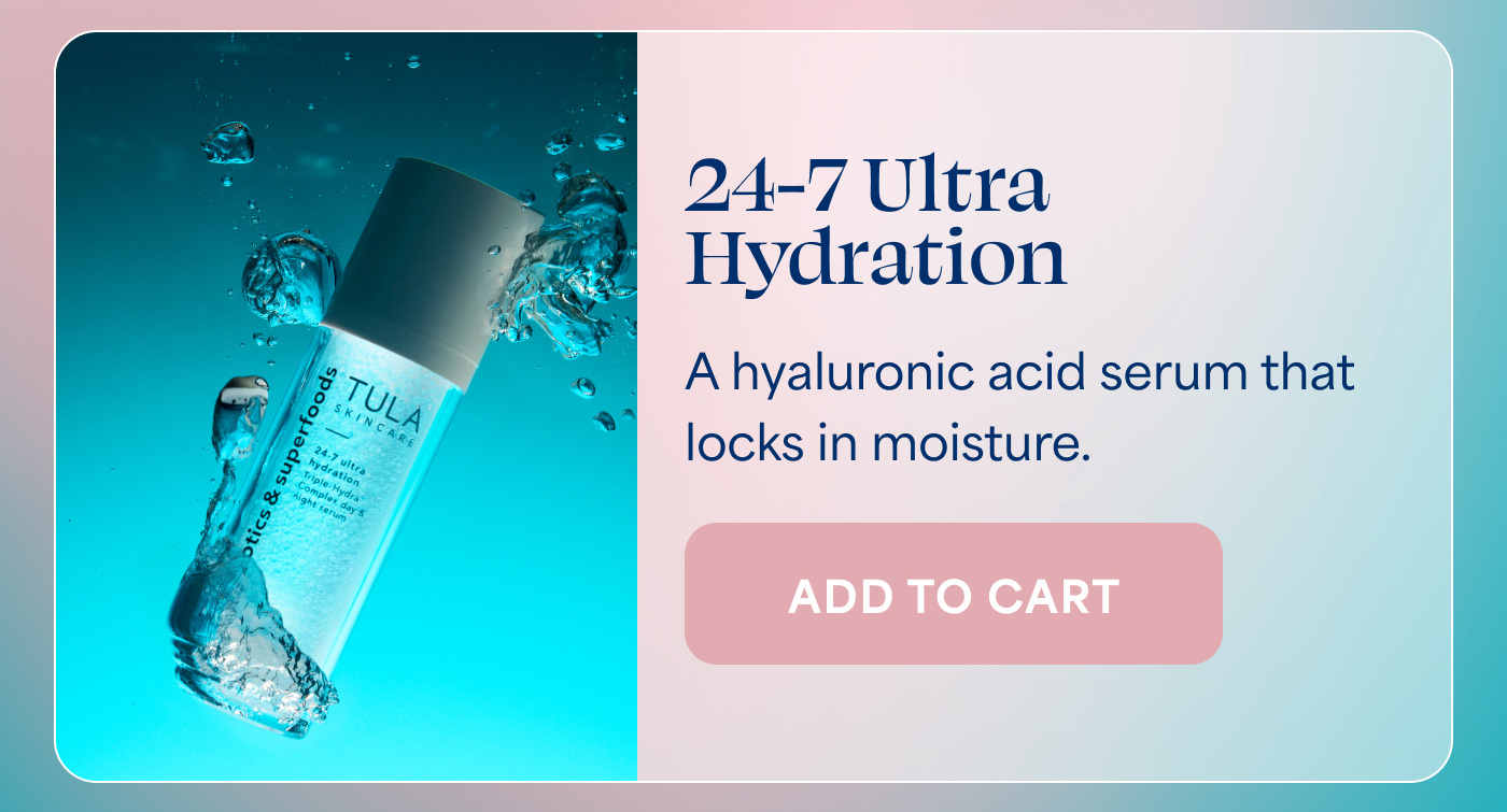 24-7 Ultra Hydration A hyaluronic acid serum that locks in moisture. -- ADD TO CART