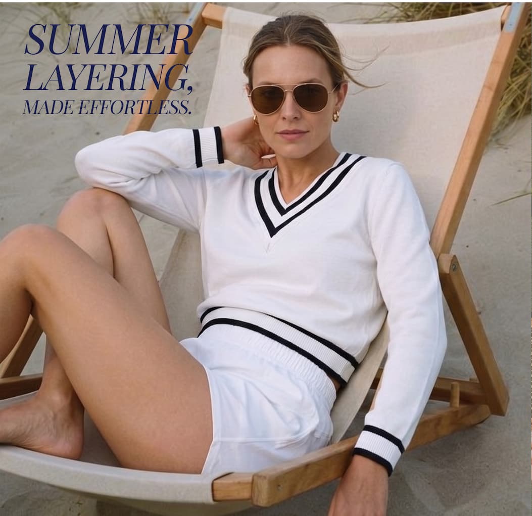 Summer Layering, made effortless.