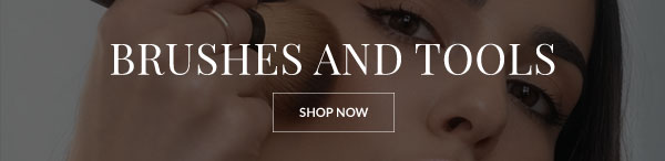 BRUSHES AND TOOLS - SHOP NOW >