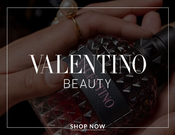VALENTINO BEAUTY- SHOP NOW >