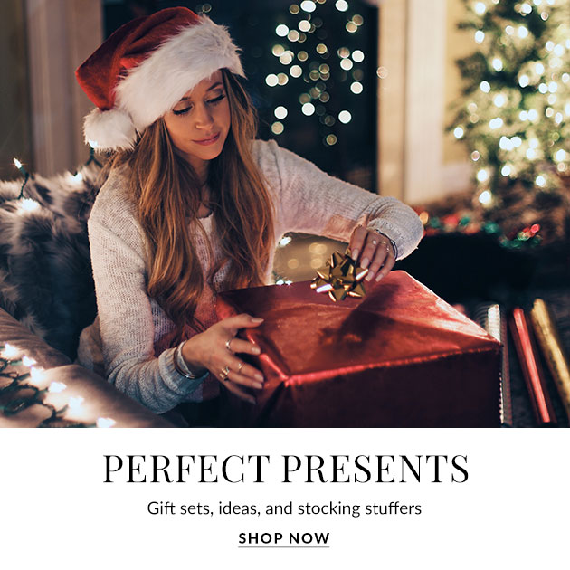 PERFECT PRESENTS - SHOP NOW >