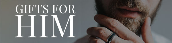 GIFTS FOR HIM - SHOP NOW >