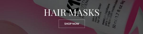 HAIR MASKS - SHOP NOW >