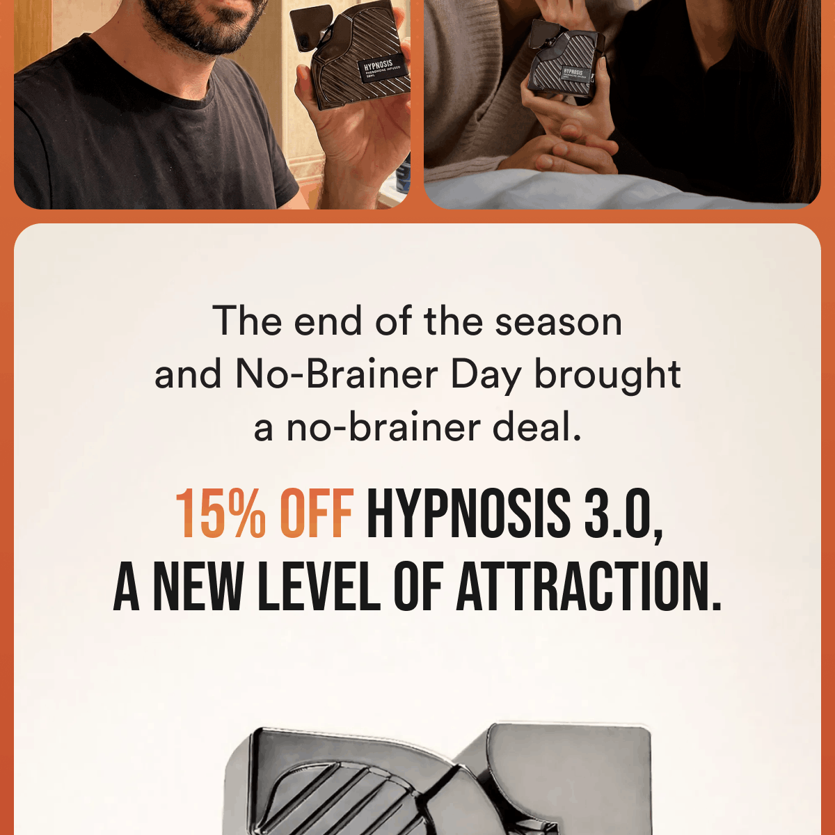 The end of the season and No-Brainer Day brought a no-brainer deal. 15% off Hypnosis 3.0, a new level of attraction.