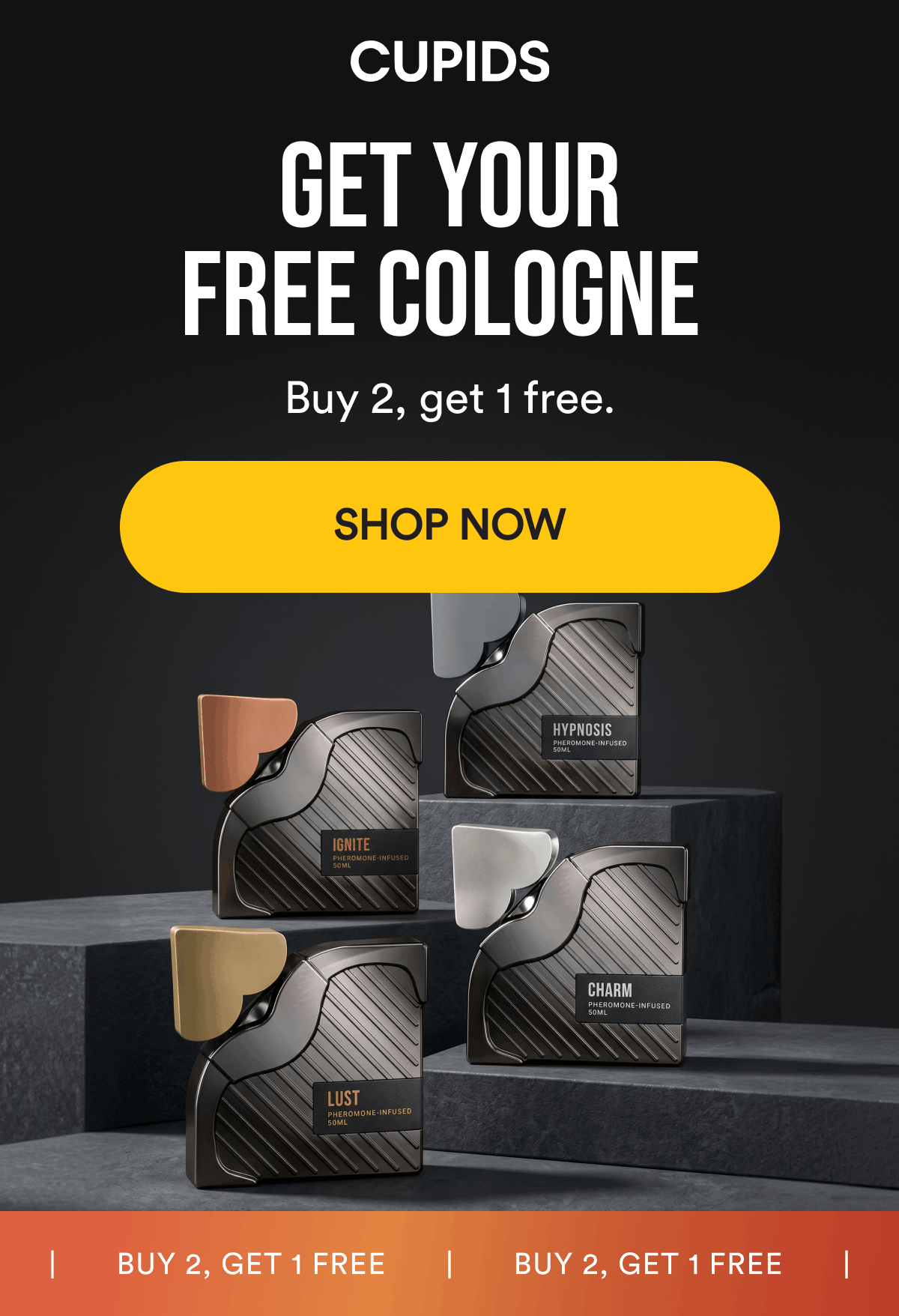 Get your free cologne. Buy 2, get 1 free. Shop Now. Buy 2 scents, get 1 free.