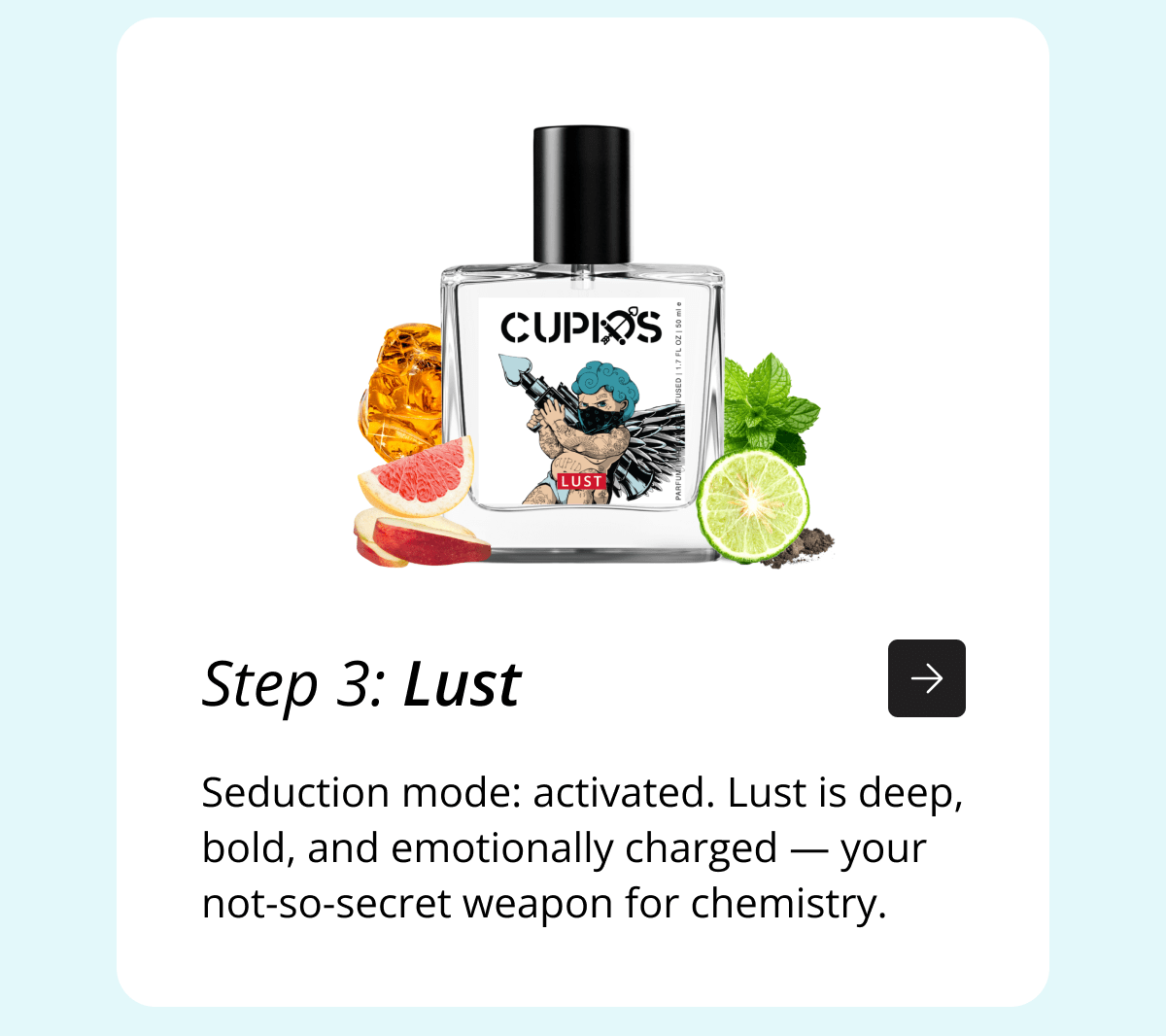 Step 3: Lust Seduction mode: activated. Lust is deep, bold, and emotionally charged — your not-so-secret weapon for chemistry.