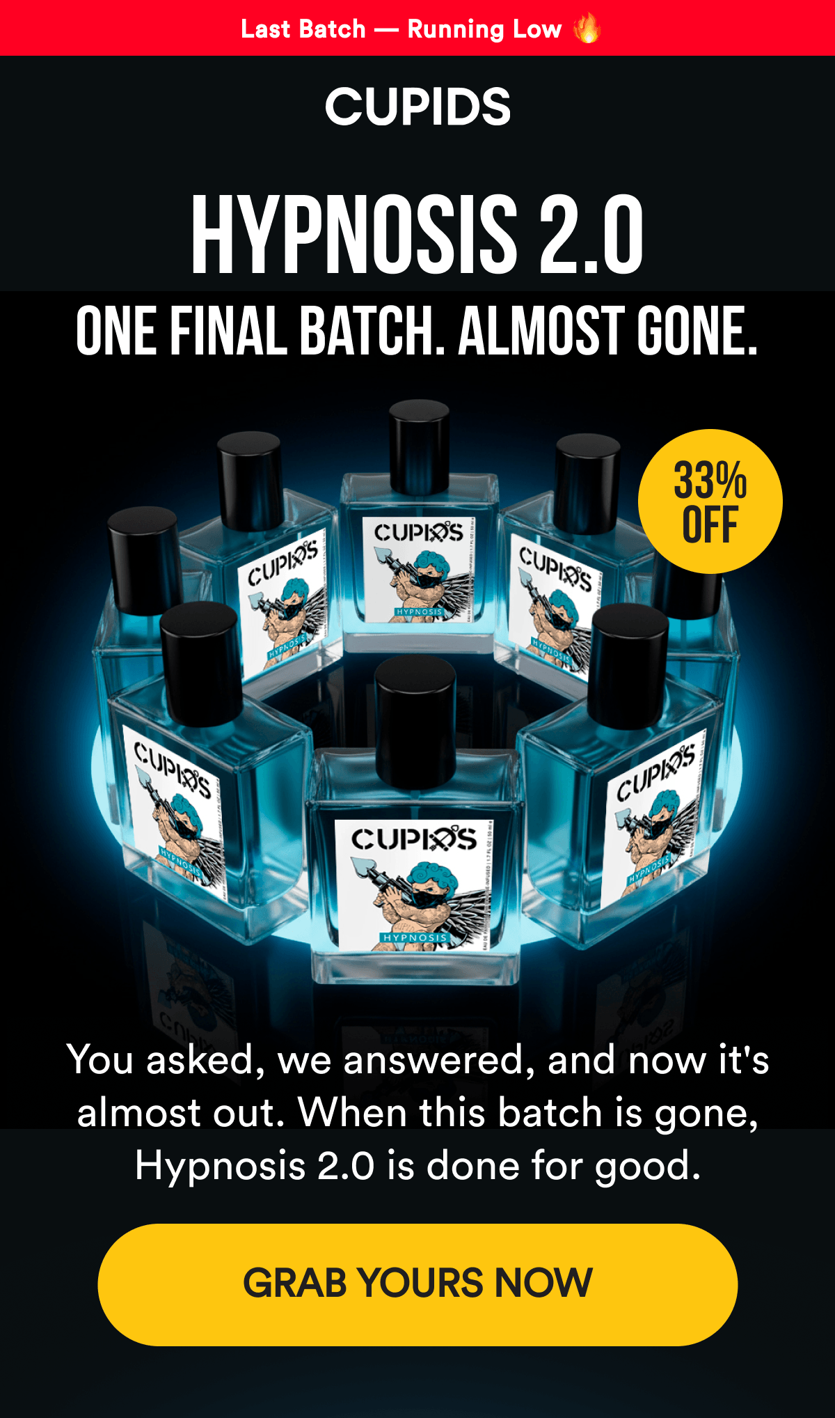 HYPNOSIS 2.0 - One final batch. Almost gone. 33% OFF - You asked, we answered, and now it's almost out. When this batch is gone, Hypnosis 2.0 is done for good. GRAB YOURS NOW