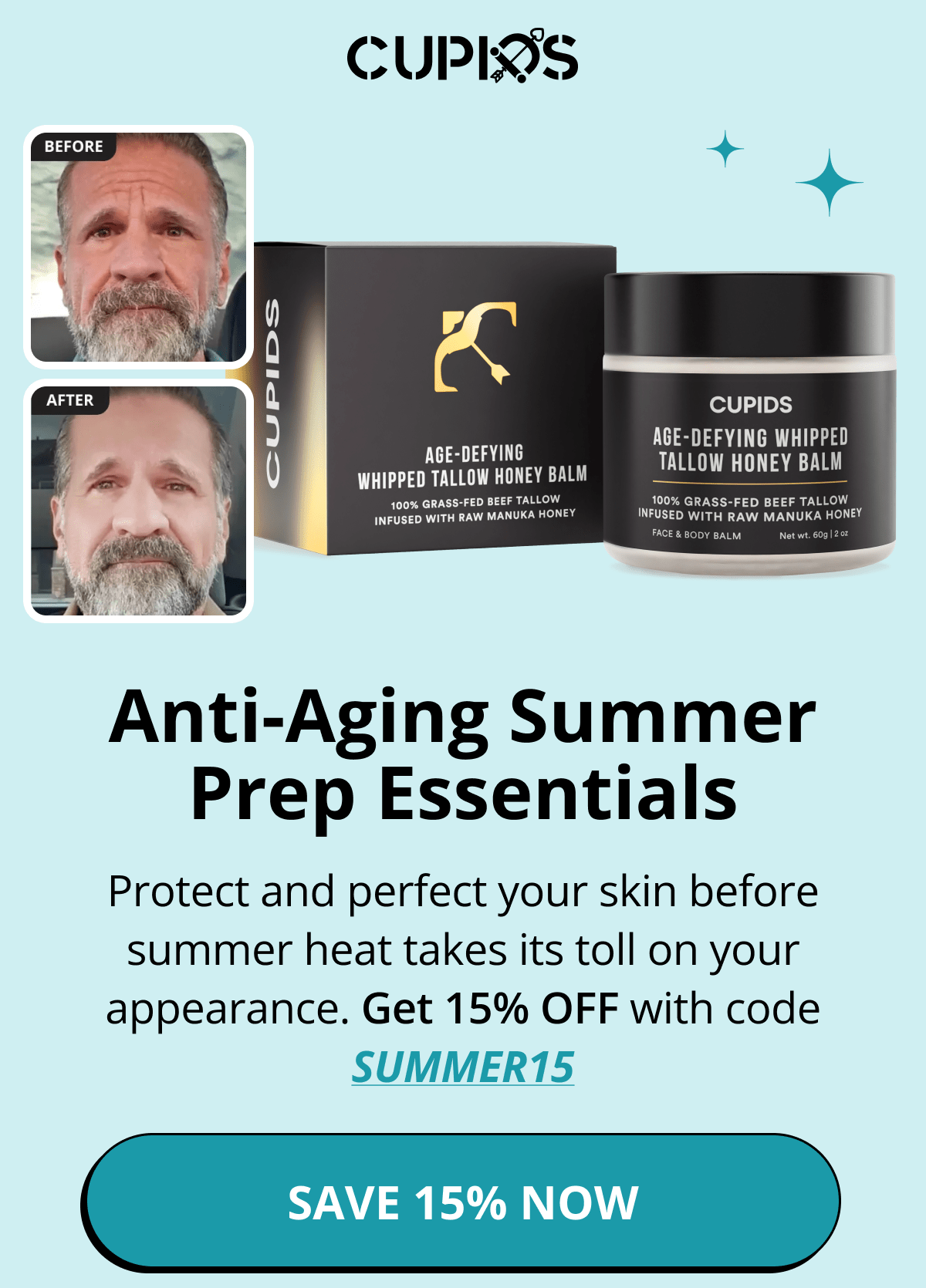 Cupids. Anti-Aging Summer Prep Essentials Protect and perfect your skin before summer heat takes its toll on your appearance. Get 15% OFF with code SUMMER15 Save 15% Now