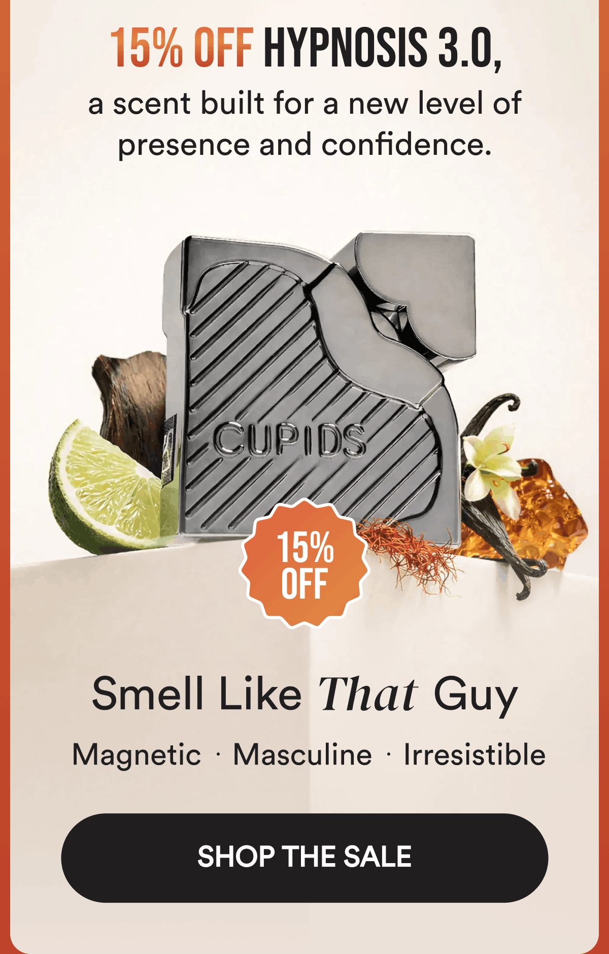 15% off Hypnosis 3.0, a scent built for a new level of presence and confidence.  Smell like that guy Magnetic. Masculine. Irresistible. Shop The Flash Sale.