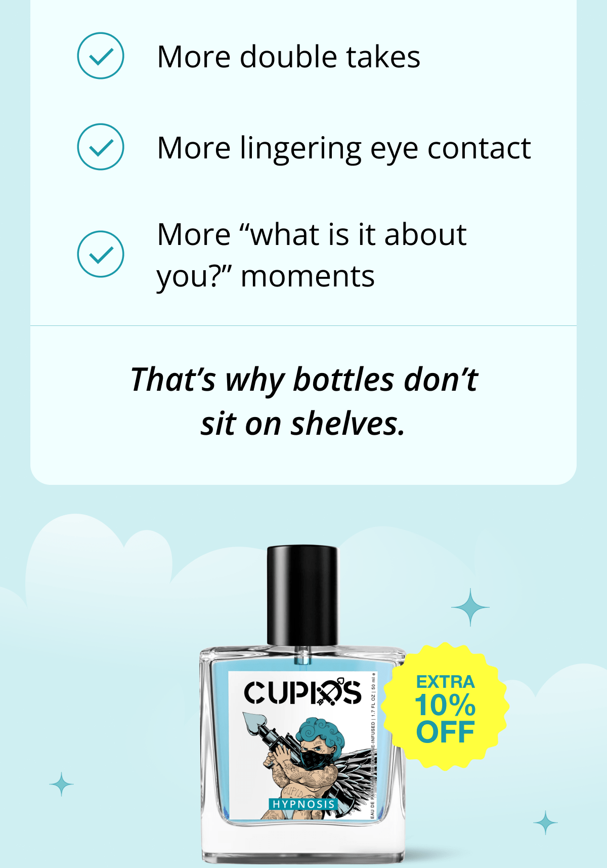 More double takes More lingering eye contact More 