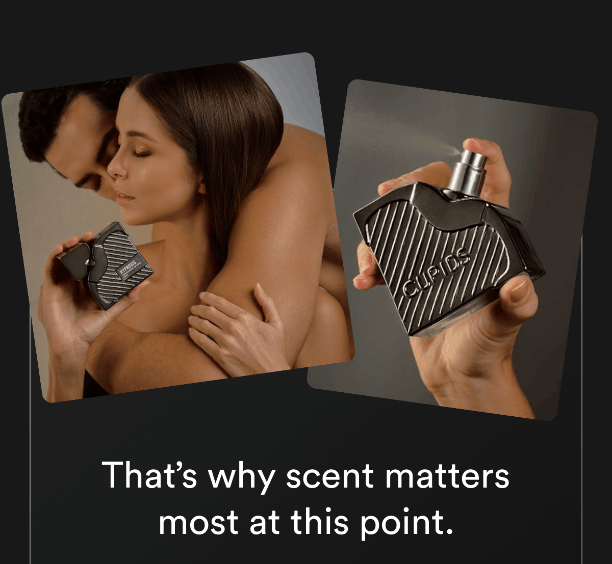 That's why scent matters most at this point.