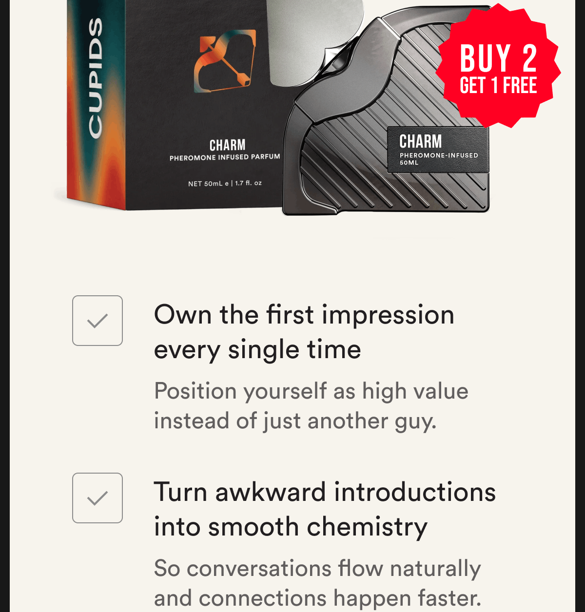 Buy 2 Get 1 Free Own the first impression every single time Position yourself as high value instead of just another guy. Turn awkward introductions into smooth chemistry So conversations flow naturally and connections happen faster.