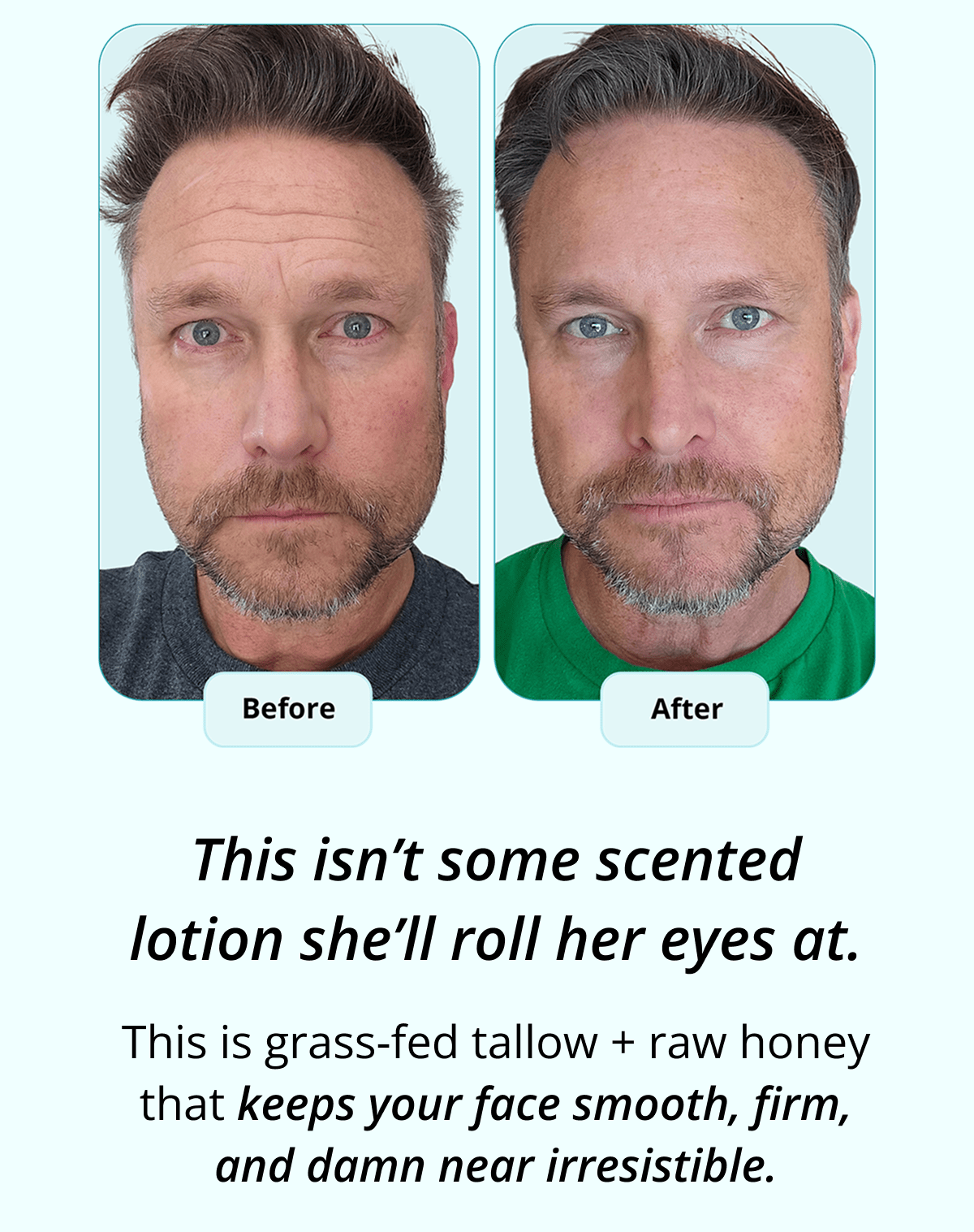 This isn't some scented lotion she'll roll her eyes at. This is grass-fed tallow + raw honey that keeps your face smooth, firm, and damn near irresistible.