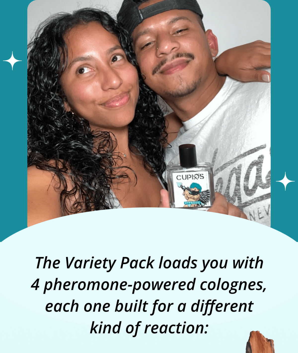 The Variety Pack loads you with 4 pheromone-powered colognes, each one built for a different kind of reaction: