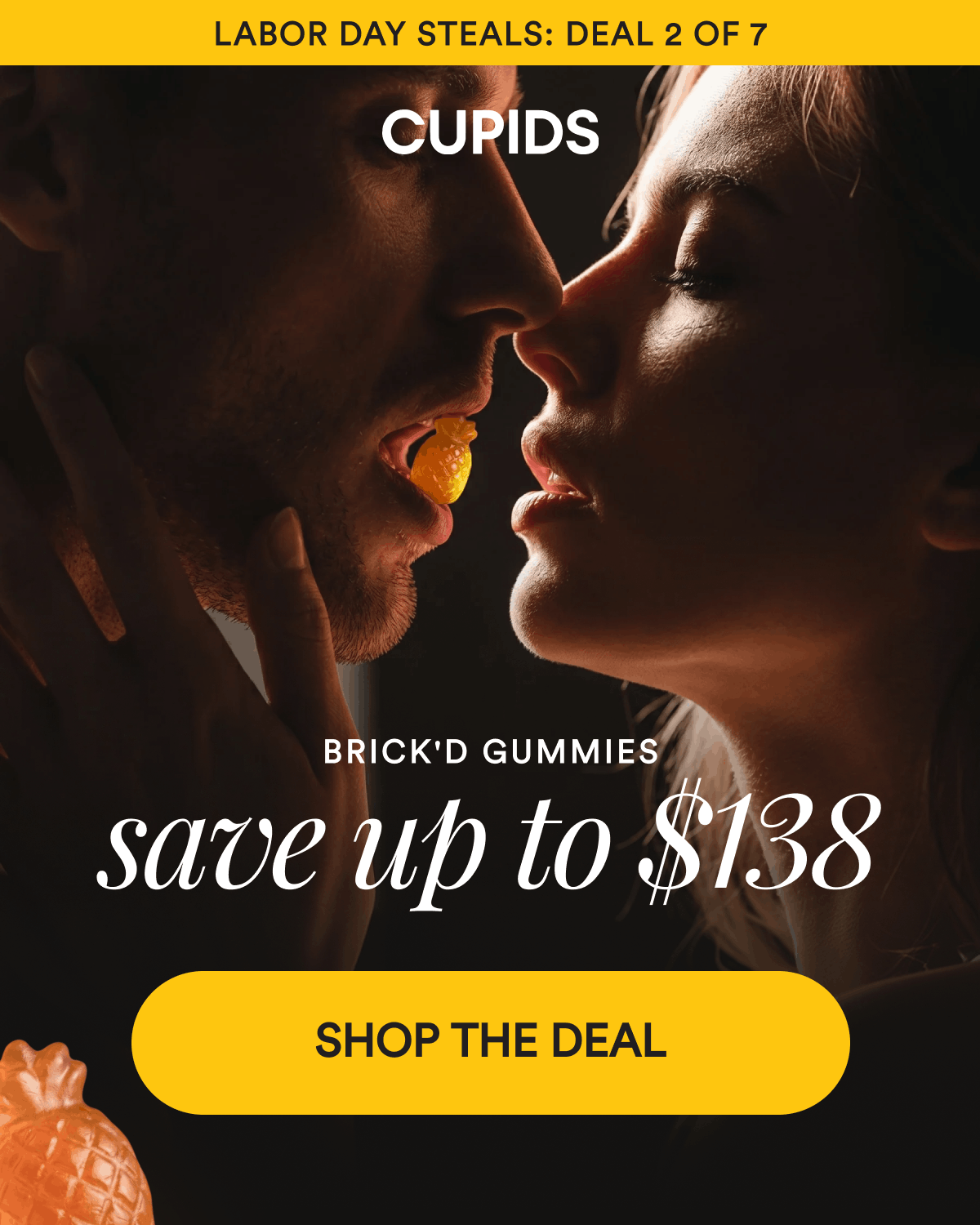 Labor Day Steals: Deal 2 of 7. Brick'd Gummies. Save Up To $138. SHOP THE DEAL.