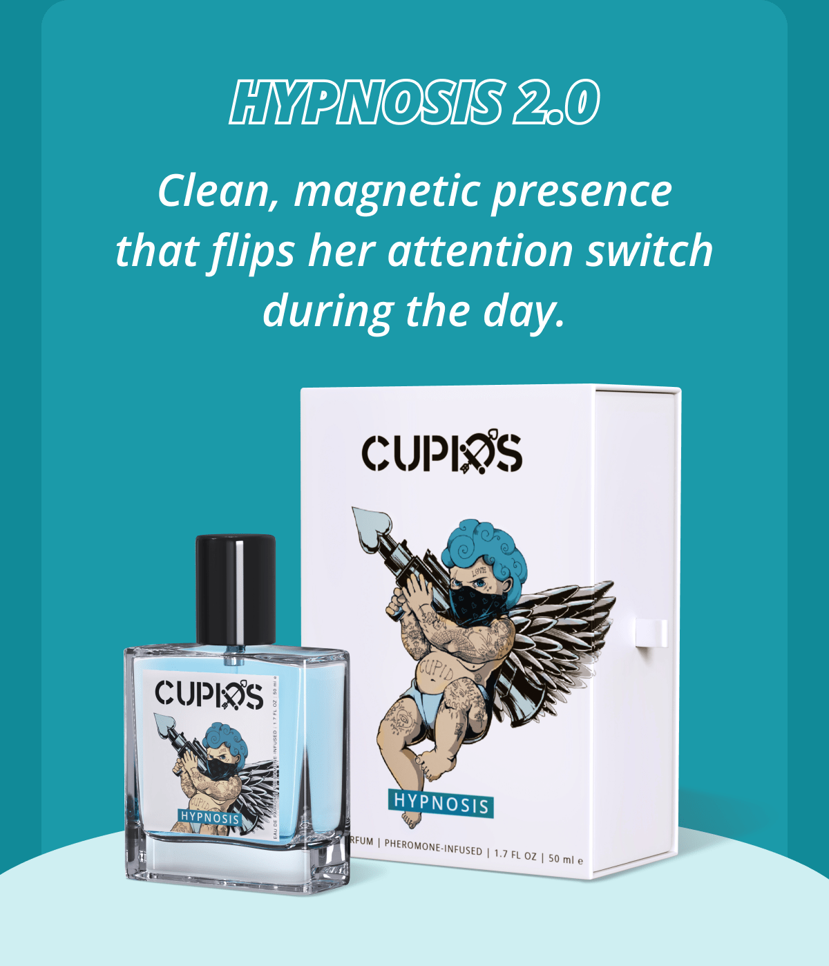 Hypnosis 2.0 Clean, magnetic presence that flips her attention switch during the day.