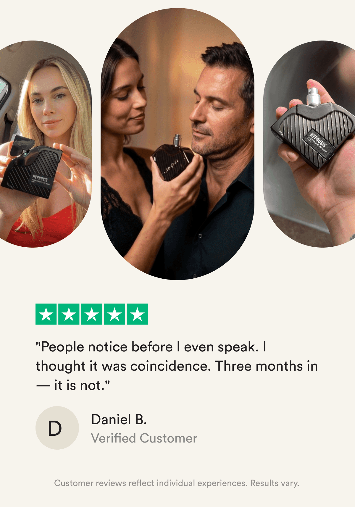 ★★★★★ "People notice before I even speak. I thought it was coincidence. Three months in — it is not." — Daniel B., Verified Customer Customer reviews reflect individual experiences. Results vary.
