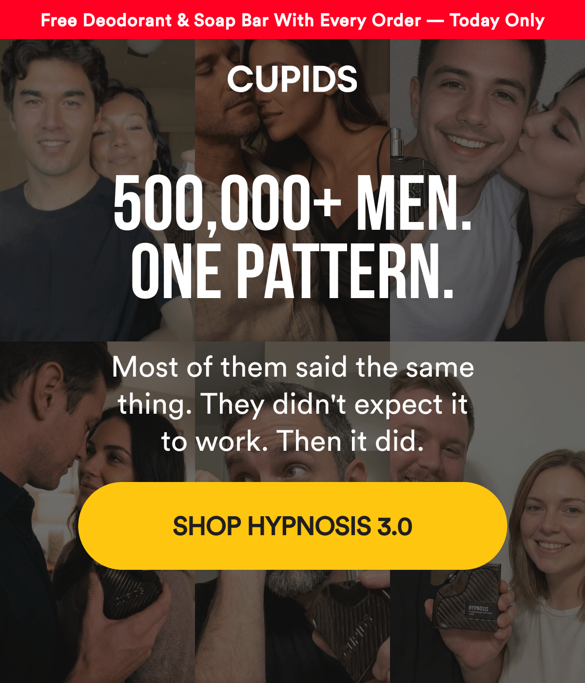 Free Deodorant & Soap Bar With Every Order — Today Only - 500,000+ MEN. ONE PATTERN. Most of them said the same thing. They didn't expect it to work. Then it did. SHOP HYPNOSIS 3.0