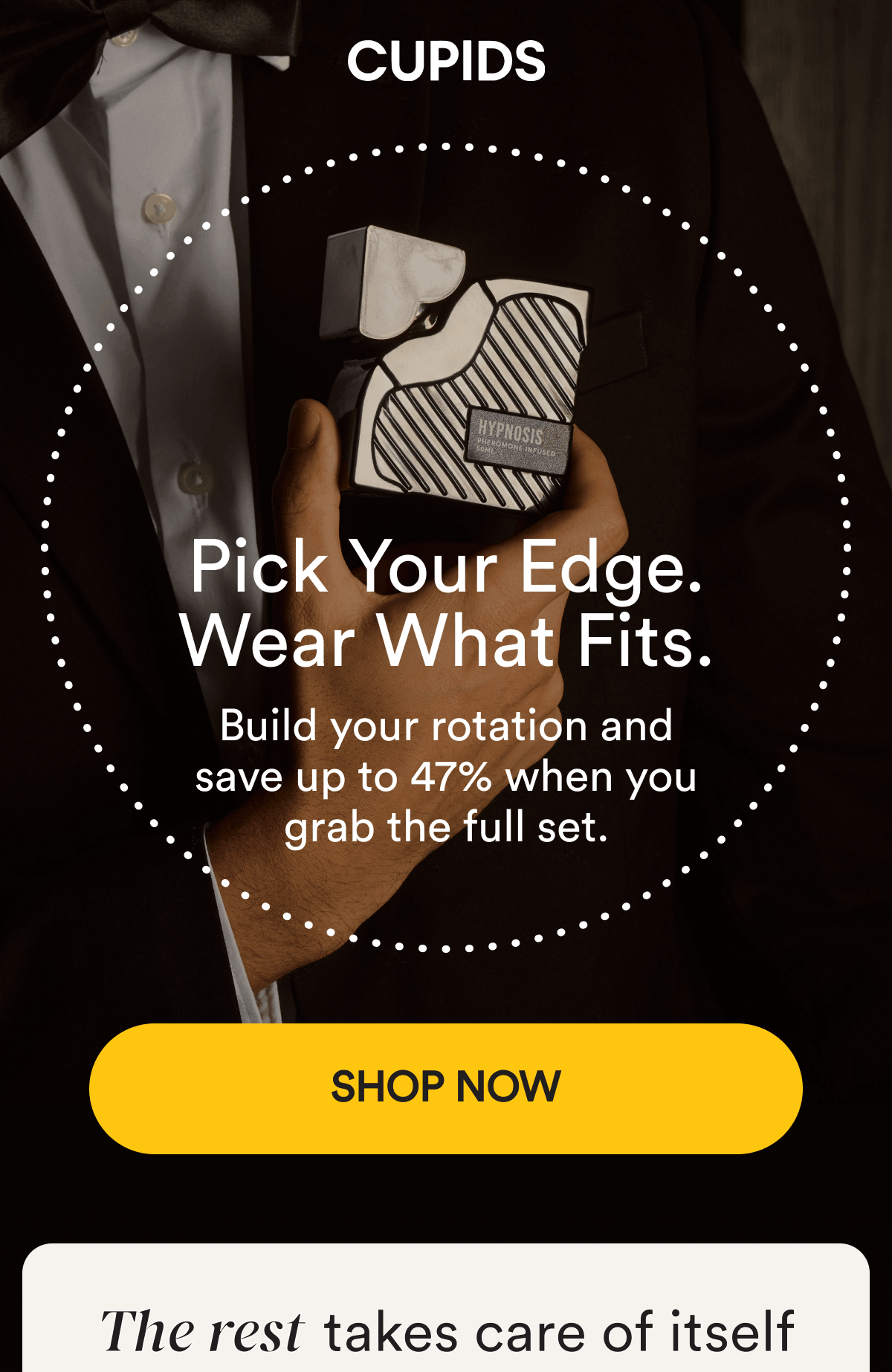 Pick Your Edge. Wear What Fits. Build your rotation and save up to 47% when you grab the full set. Shop Now. The rest takes care of itself.