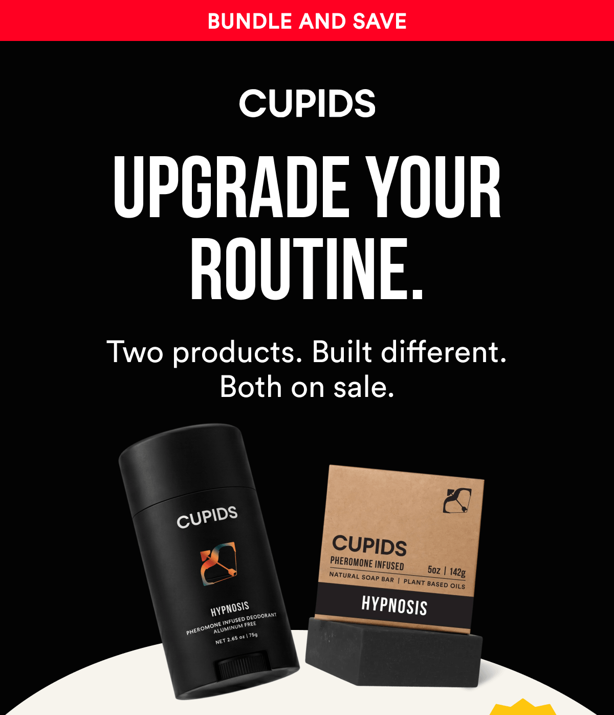 Bundle and Save - UPGRADE YOUR ROUTINE. Two products. Built different. Both on sale.