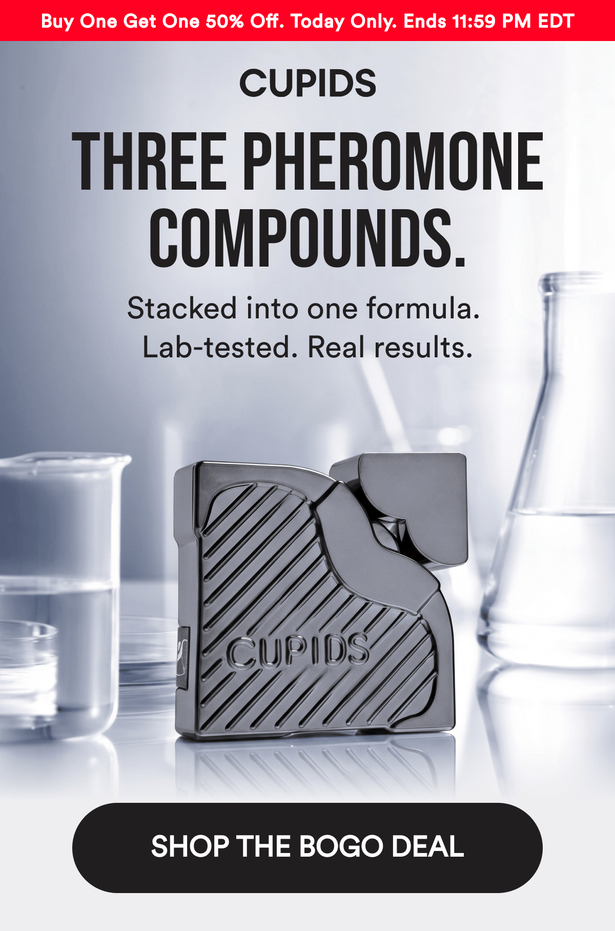 Buy One Get One 50% Off — Today Only — Ends 11:59 PM EDT. THREE PHEROMONE COMPOUNDS. Stacked into one formula. Lab-tested. Real results. SHOP THE BOGO DEAL