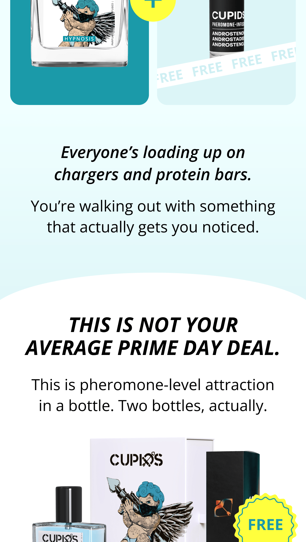 Everyone's loading up on chargers and protein bars. You're walking out with something that actually gets you noticed. This is not your average Prime Day deal. This is pheromone-level attraction in a bottle. Two bottles, actually.