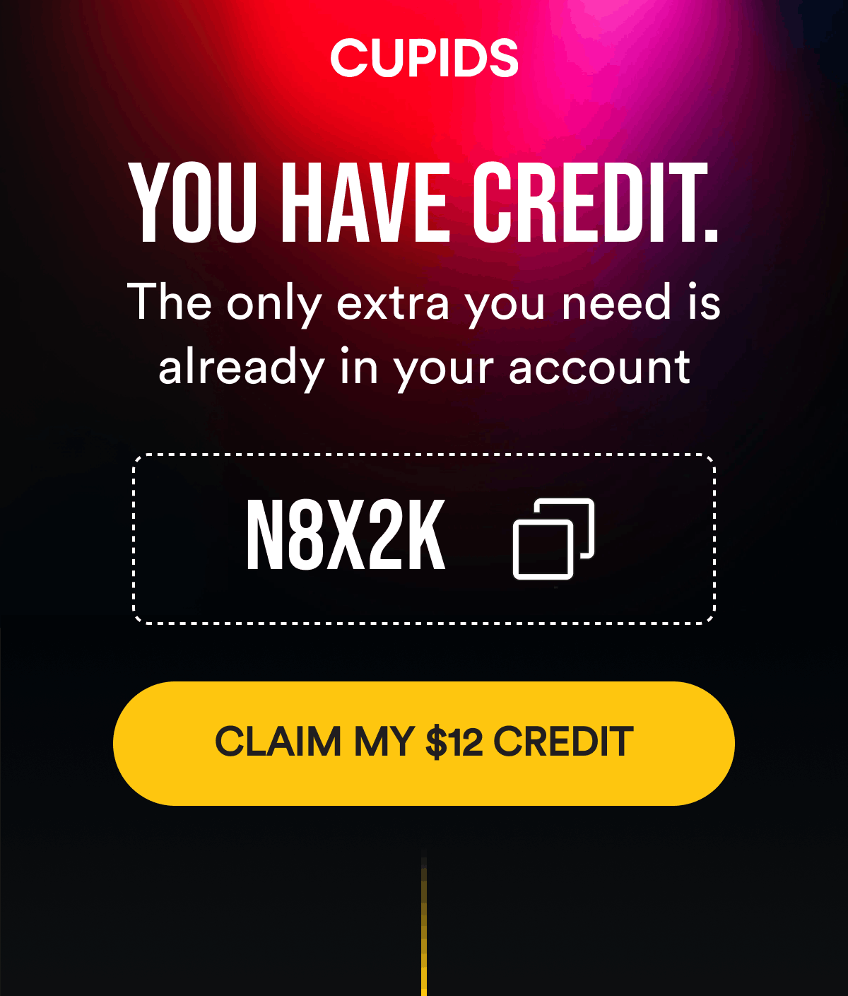 You have credit. The only extra you need is already in your account N8X2K Claim My $12 Credit