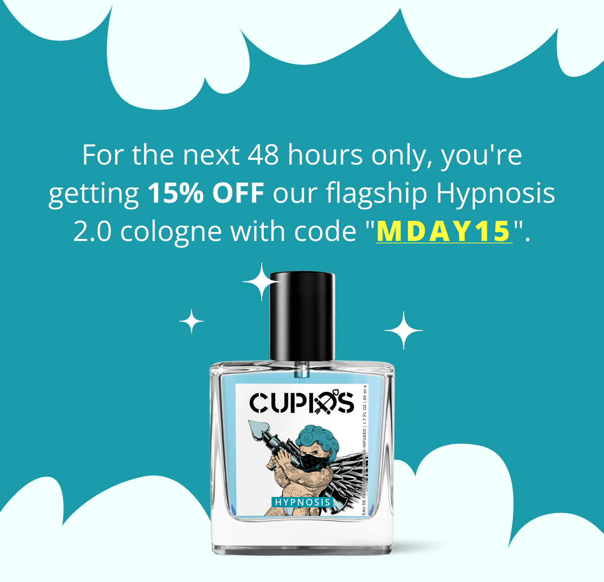 For the next 48 hours only, you're getting 15% OFF our flagship Hypnosis 2.0 cologne with code "MDAY15".
