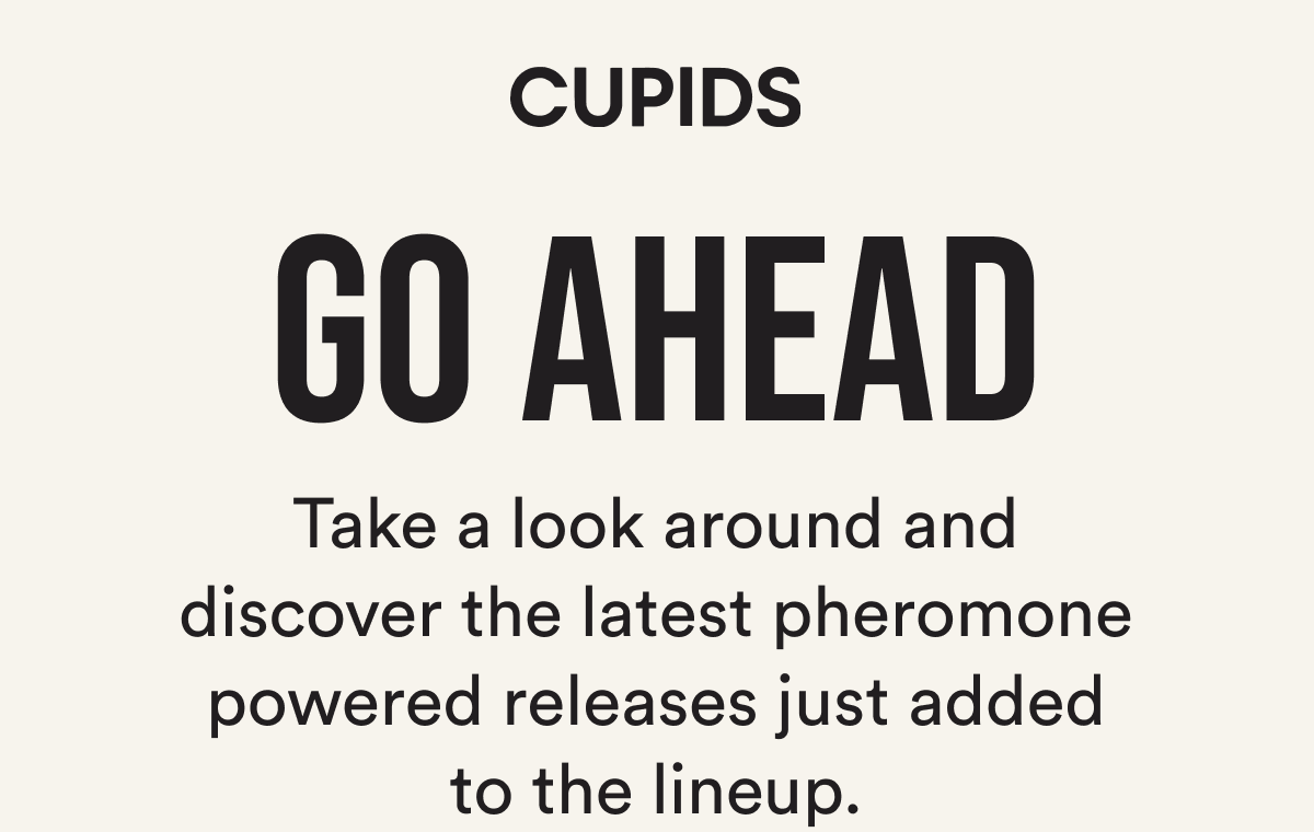 Go ahead Take a look around and discover the latest pheromone powered releases just added to the lineup.