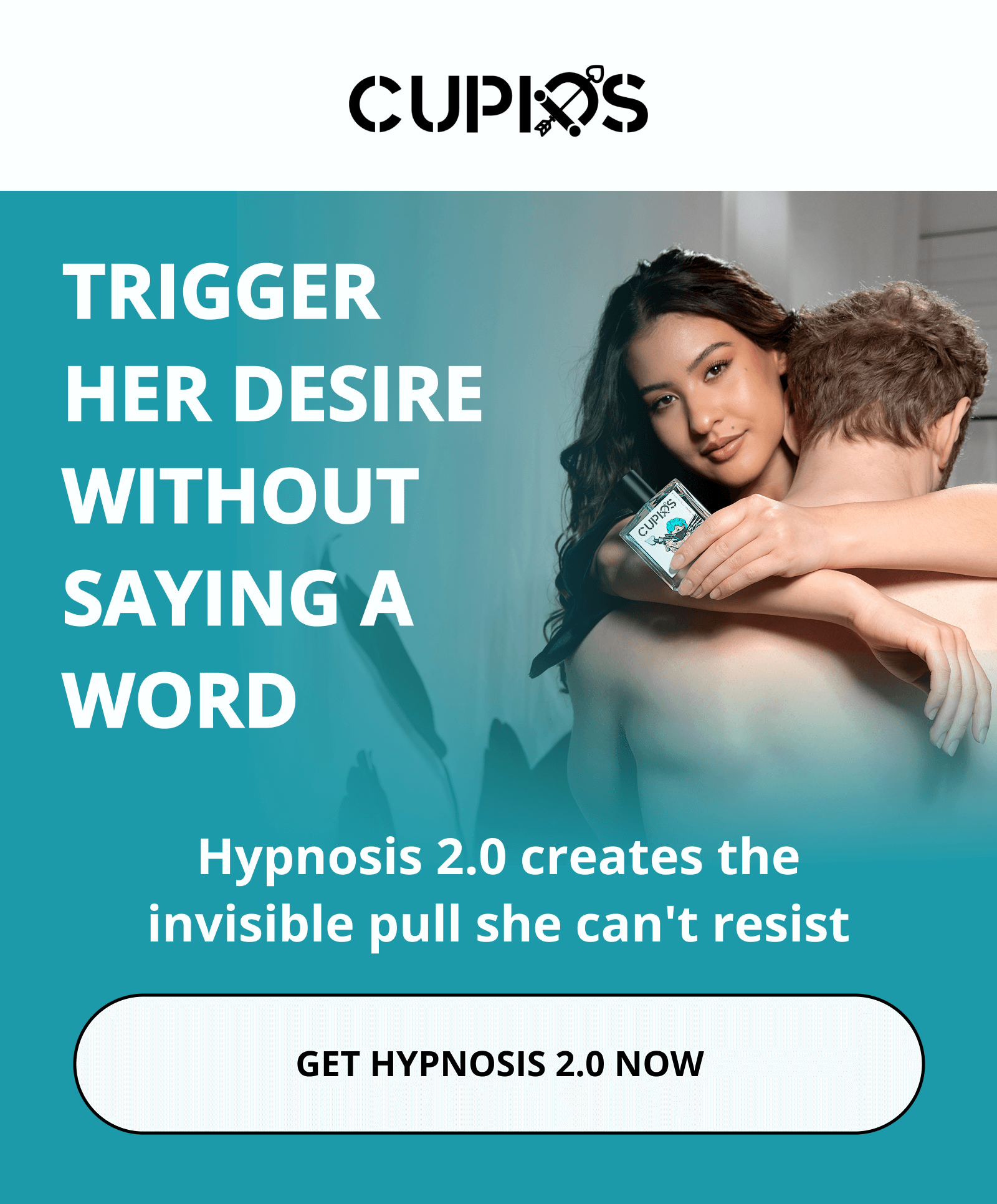 Trigger Her Desire Without Saying a Word Hypnosis 2.0 creates the invisible pull she can't resist GET HYPNOSIS 2.0 NOW