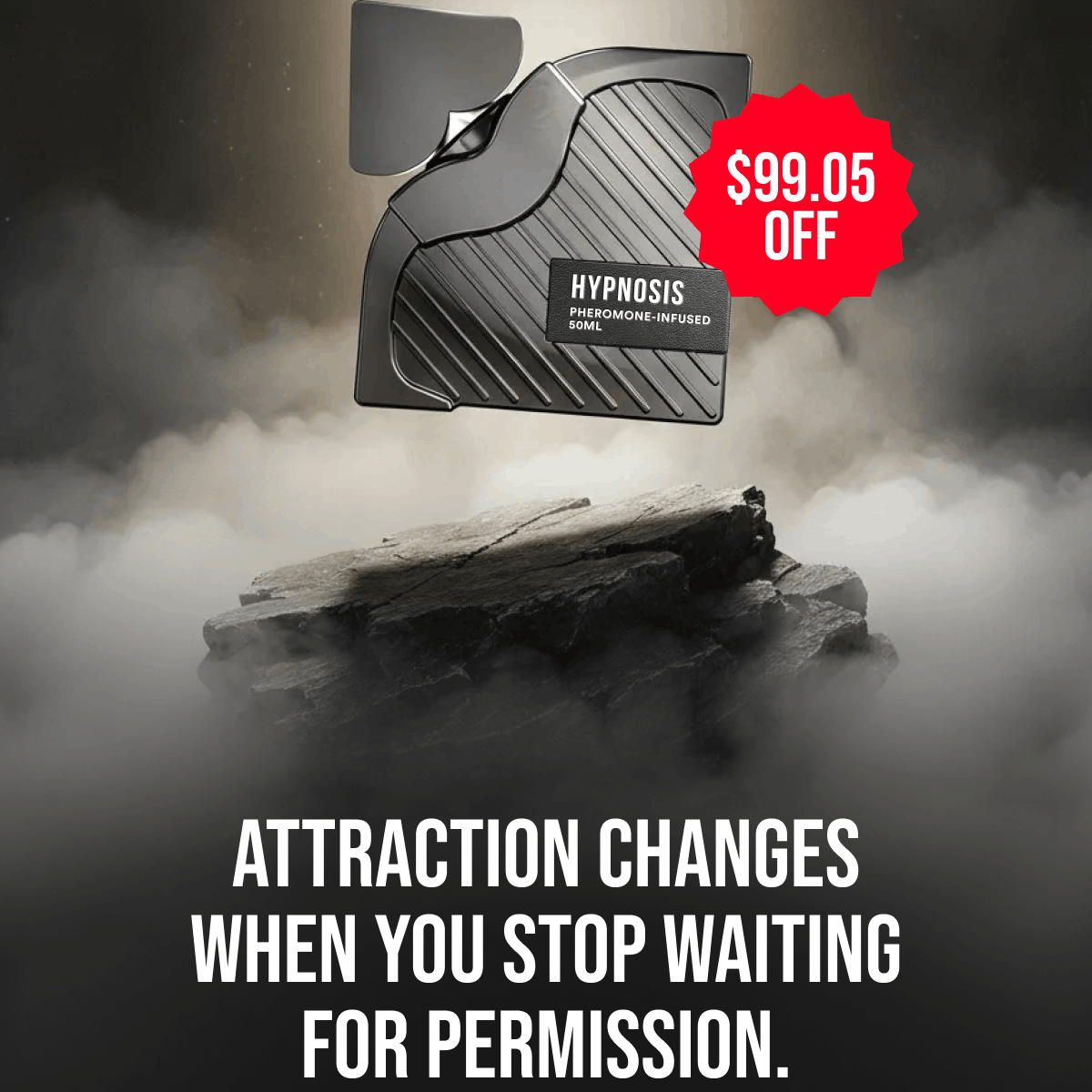 Attraction changes when you stop waiting for permission. $99.05 off