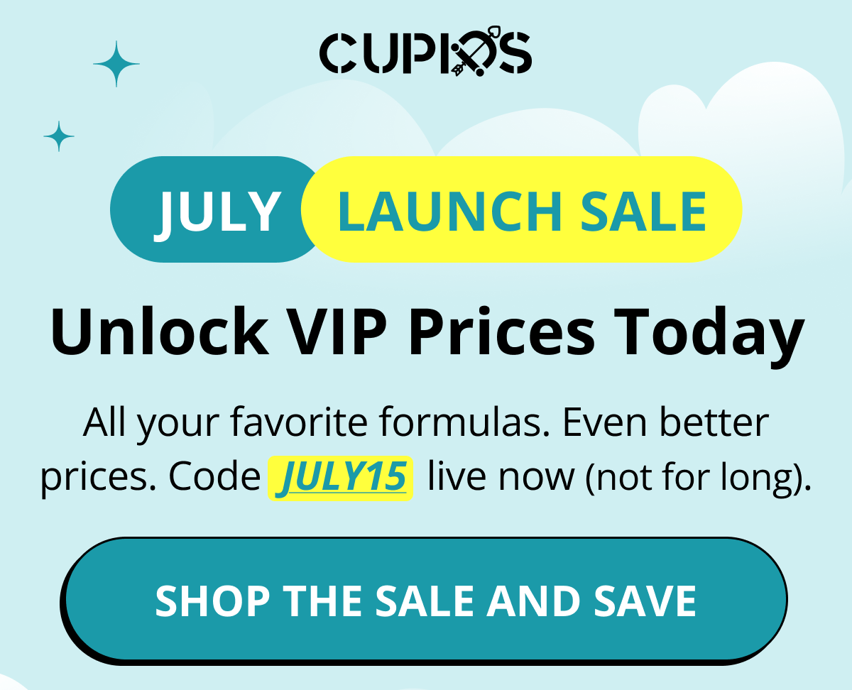 Cupids. JULY Launch Sale Unlock VIP Prices Today All your favorite formulas. Even better prices. Code  JULY15  live now (not for long). Shop the Sale and Save