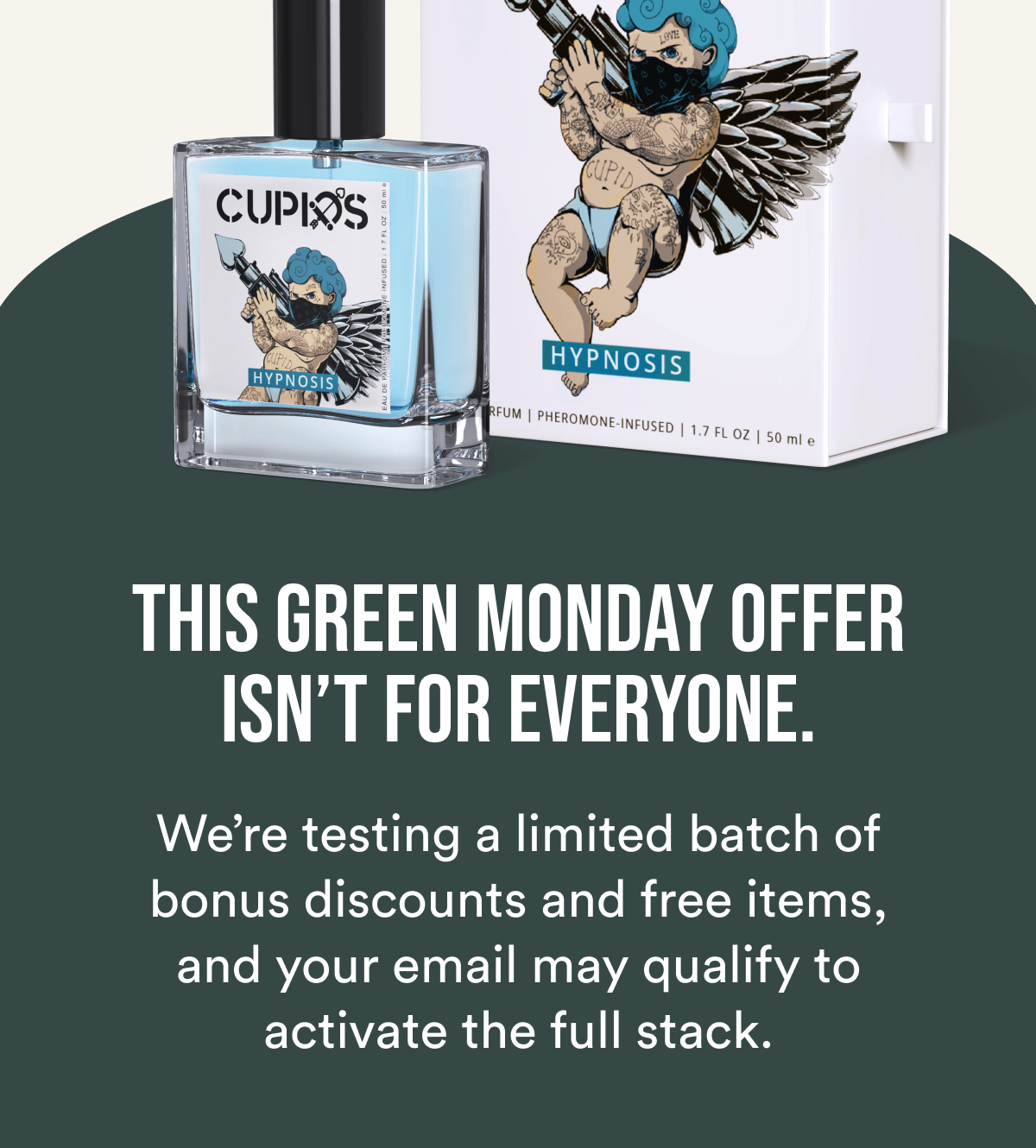 This Green Monday offer isn't for everyone. We're testing a limited batch of bonus discounts and free items, and your email may qualify to activate the full stack.