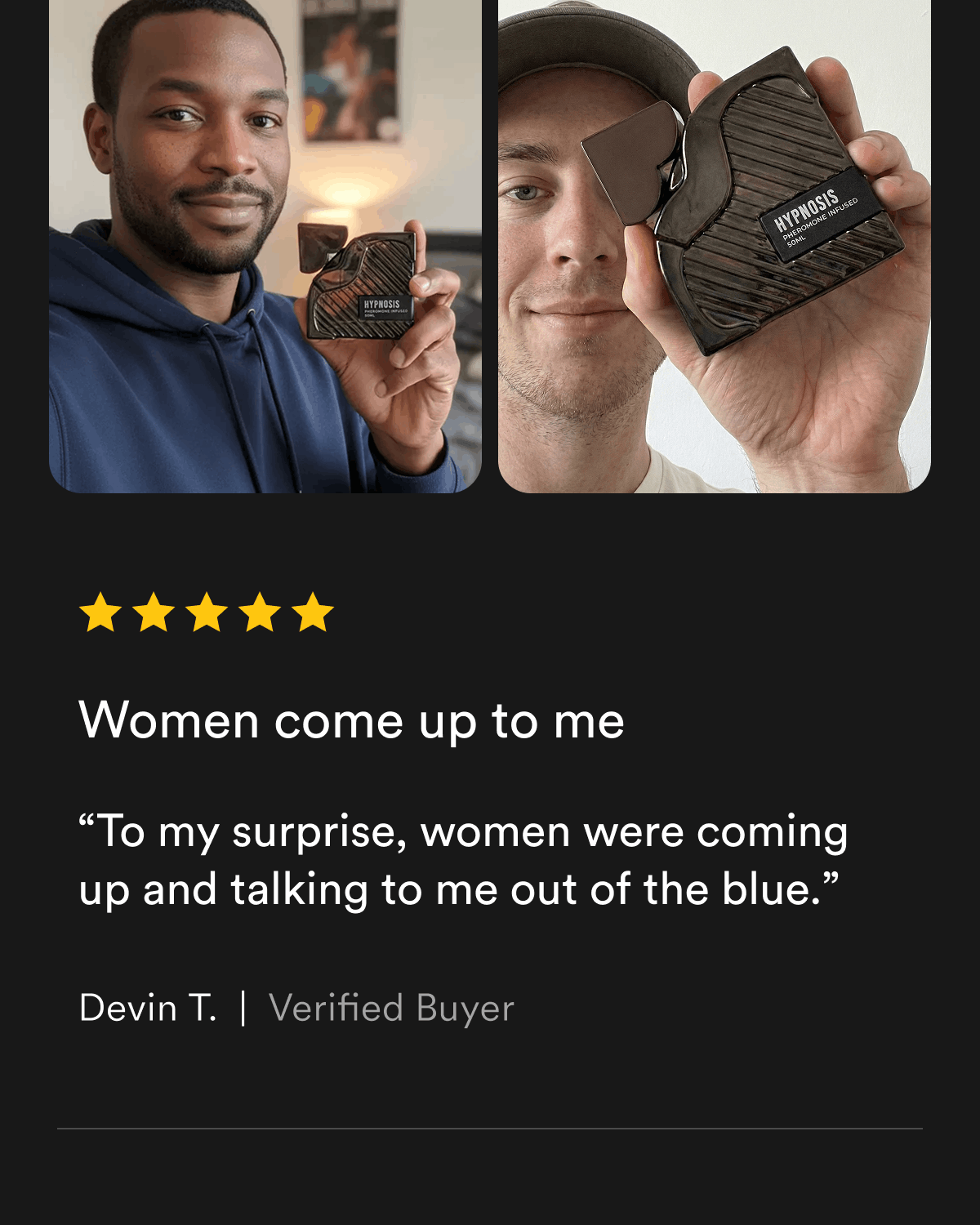 Women come up to me 