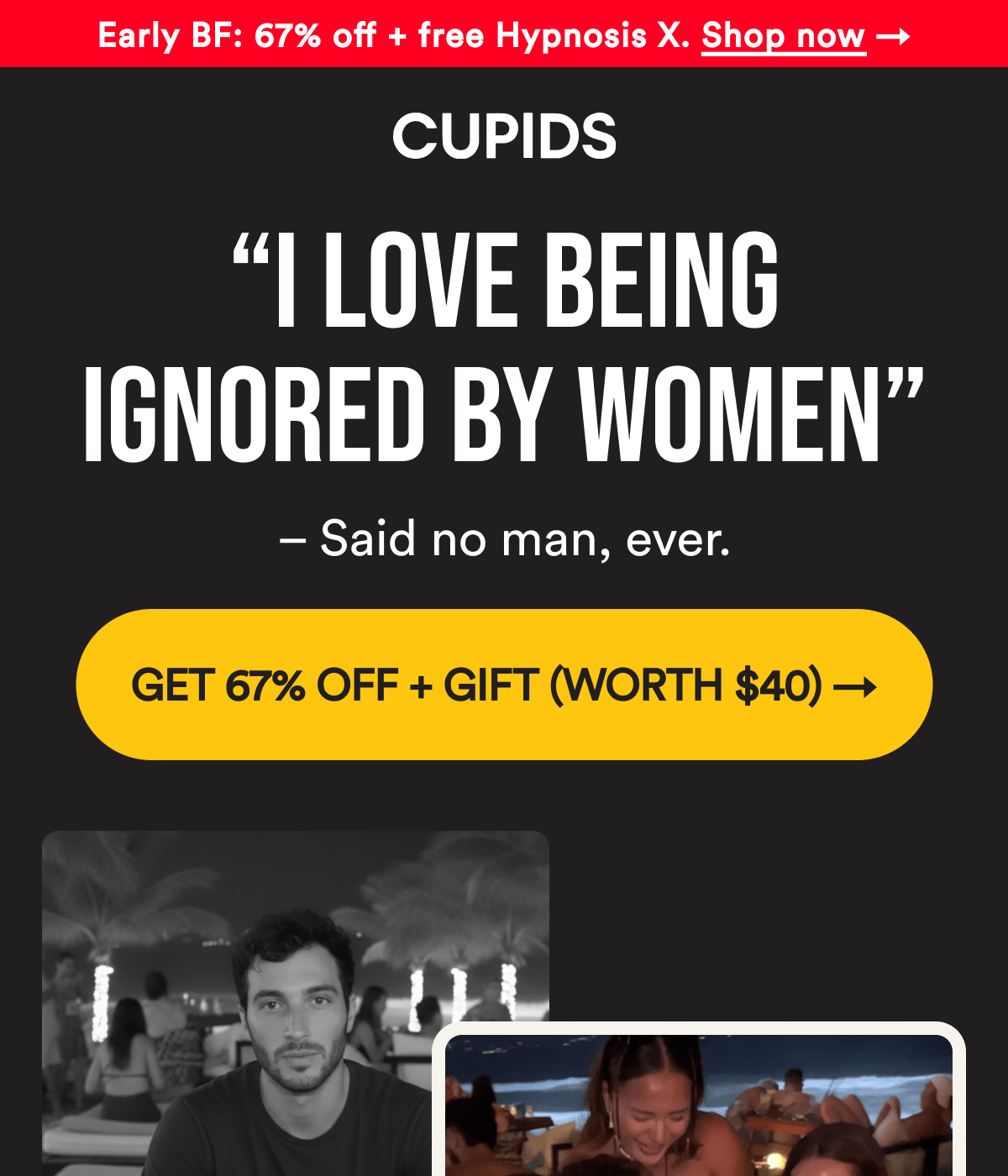 Early BF: 67% off + free Hypnosis X. Shop now. Cupids. 