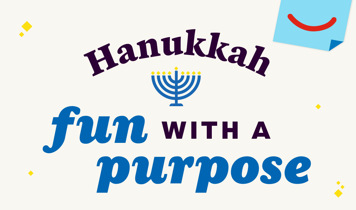 (Hanukkah) Fun with a Purpose!