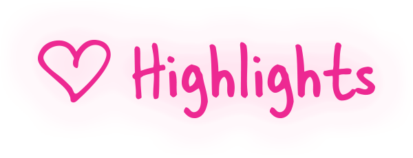 <3 Highlights