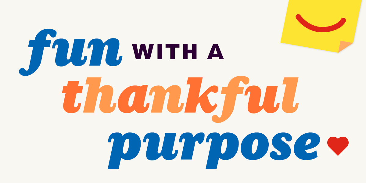 Fun with a (Thankful) Purpose!