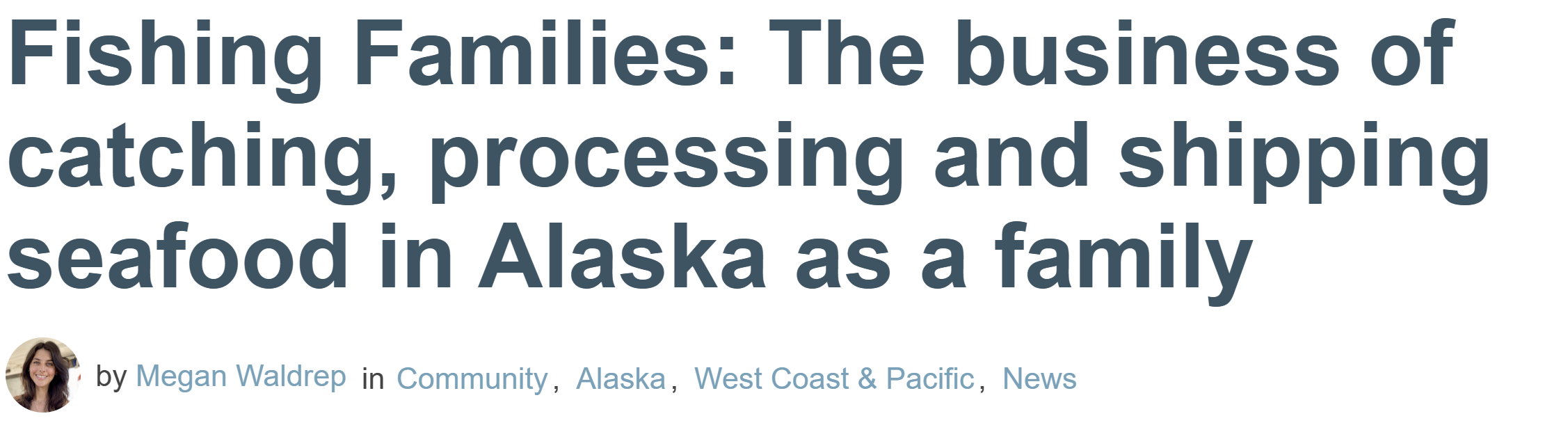 Fishing families: The business of catching, procesing, and shipping seafood in Alaska as a family