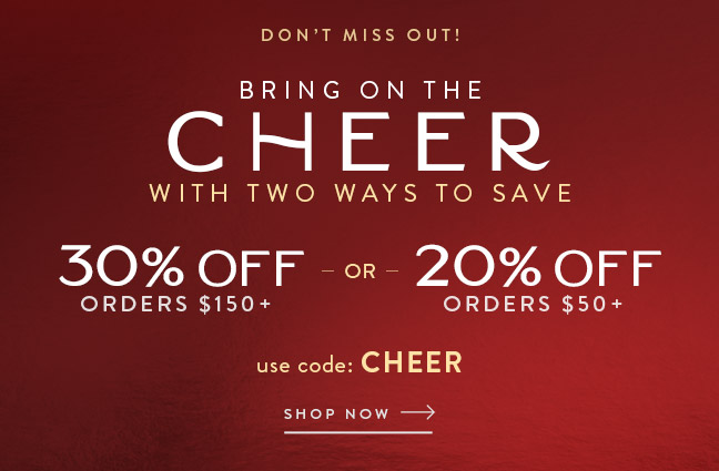 Bring on the Cheer... and Save up to 30%