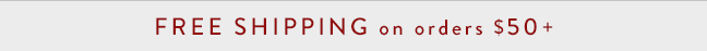 FREE SHIPPING on orders $50+