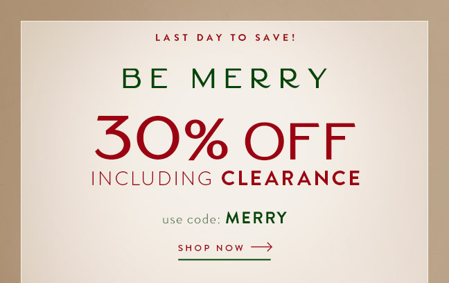 Be Merry with 30% Off Including CLEARANCE