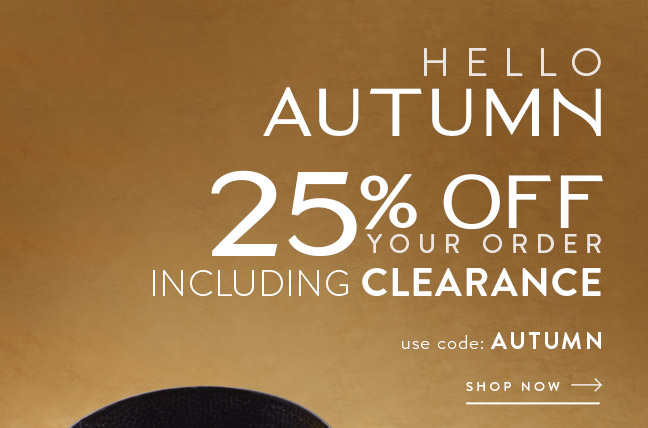 Hello Autumn: 25% Off Your Order Including Clearance