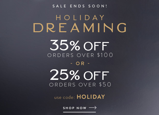Holiday Dreaming with up to 35% Off