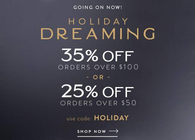 Holiday Dreaming with up to 35% Off
