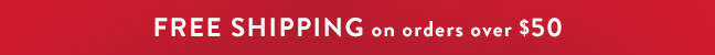 Free Shipping on orders over $50